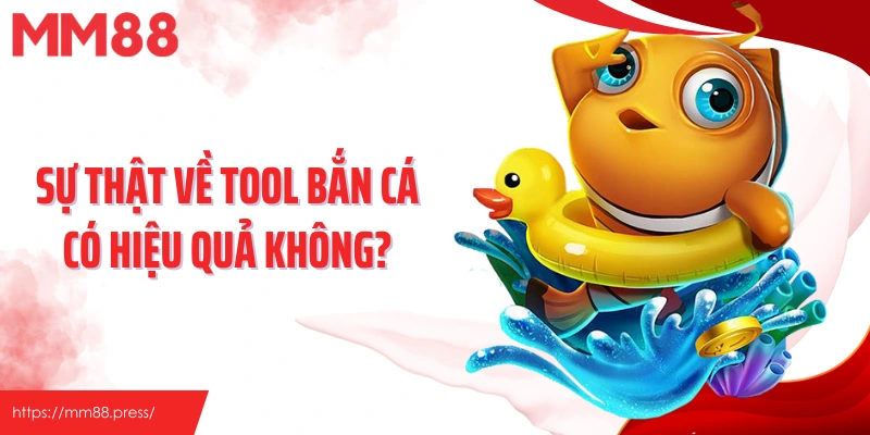 Sự thật về tool bắn cá có hiệu quả không?